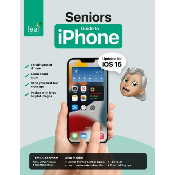 Seniors Guide to iPhone: 2021 Edition (Paperback) by Tom Rudderham