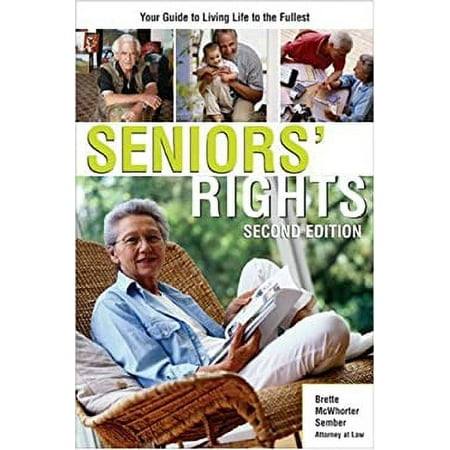 Pre-Owned Seniors' Rights: Your Guide to Living Life to the Fullest (Legal Survival Guides) (Paperback) 1572485701 9781572485709
