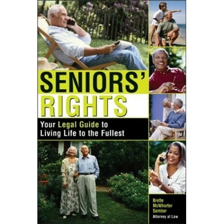 Pre-Owned Seniors' Rights: Your Legal Guide to Living Life to the Fullest (Paperback) 1572483865 9781572483866