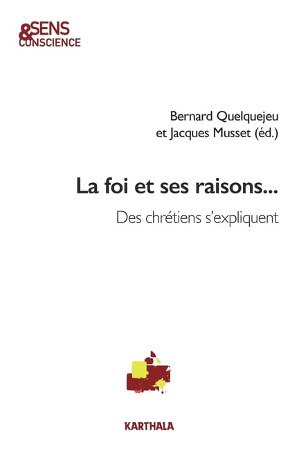 Sens & Conscience La foi a ses raisons... Des chrÃ©tiens s'expliquent, (Paperback)
