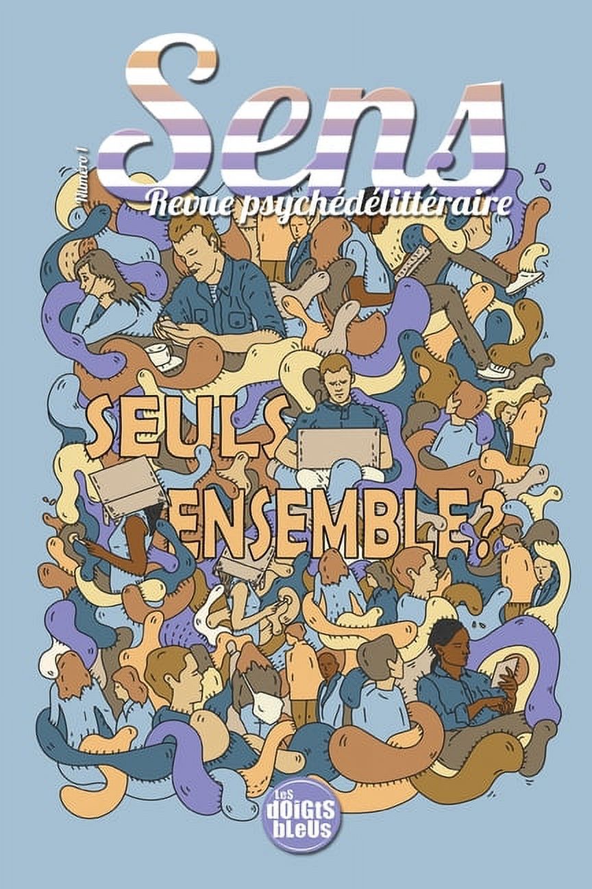 Sens, revue psychÃ©dÃ©littÃ©raire: NumÃ©ro un: Seuls ensemble?, (Paperback)
