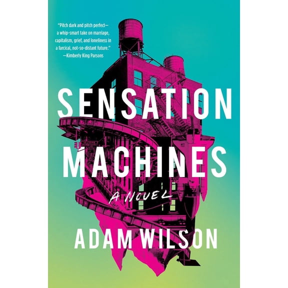 Sensation Machines (Paperback) by Adam Wilson