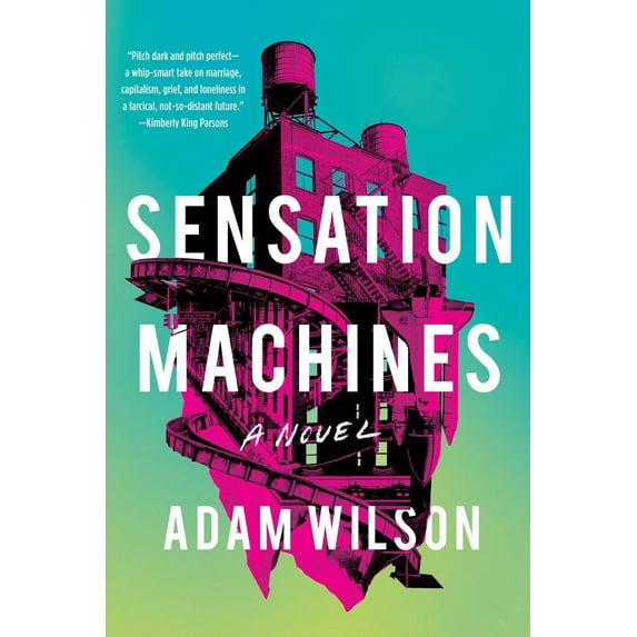 Sensation Machines (Paperback) by Adam Wilson