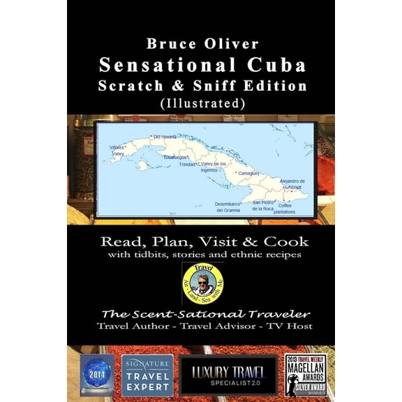 Sensational Traveler: SENSATIONAL CUBA Scratch & Sniff Edition (Illustrated) - Read, Plan, Visit, & Cook: with tidbits, stories, and ethnic recipes (Paperback)