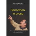 thumbnail image 1 of Sensazioni in prosa: Aforismi e pensieri estrapolati dai miei post sui social media (Paperback), 1 of 1