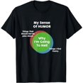 thumbnail image 1 of Sense Of Humor Why I'm Going To Hell Things I Find Funny T-Shirt, 1 of 3
