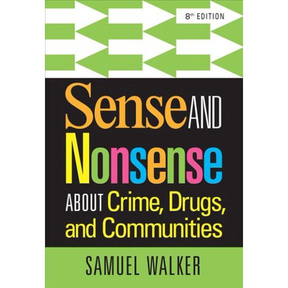 Pre-Owned Sense and Nonsense About Crime, Drugs, and Communities