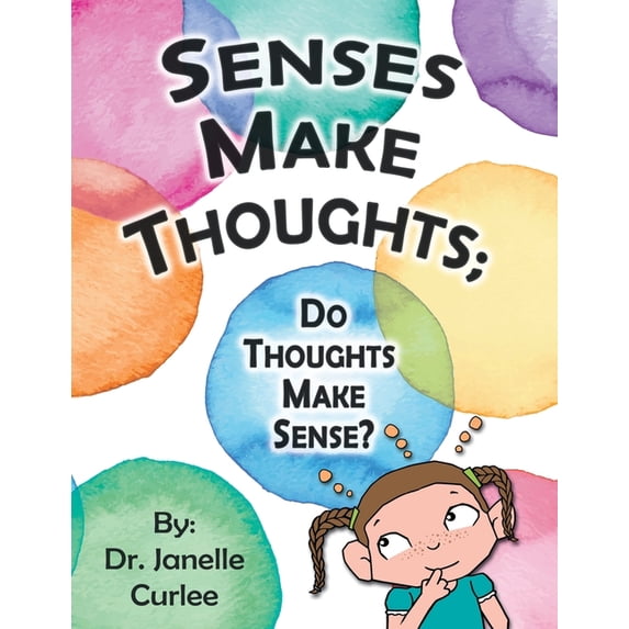 Senses Make Thoughts;: Do Thoughts Make Sense?, (Paperback)