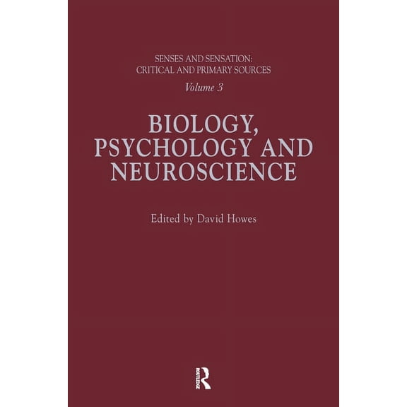 Senses and Sensation: Vol 3: Biology, Psychology and Neuroscience, (Paperback)