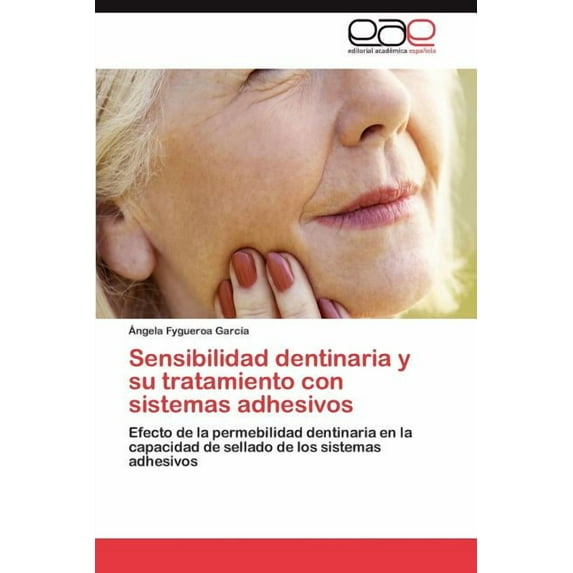 Sensibilidad dentinaria y su tratamiento con sistemas adhesivos (Paperback)