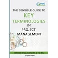 thumbnail image 1 of Sensible Guide to Key Terminologies in Project Management: Featuring the 500 Most Commonly Used Words (Paperback), 1 of 1