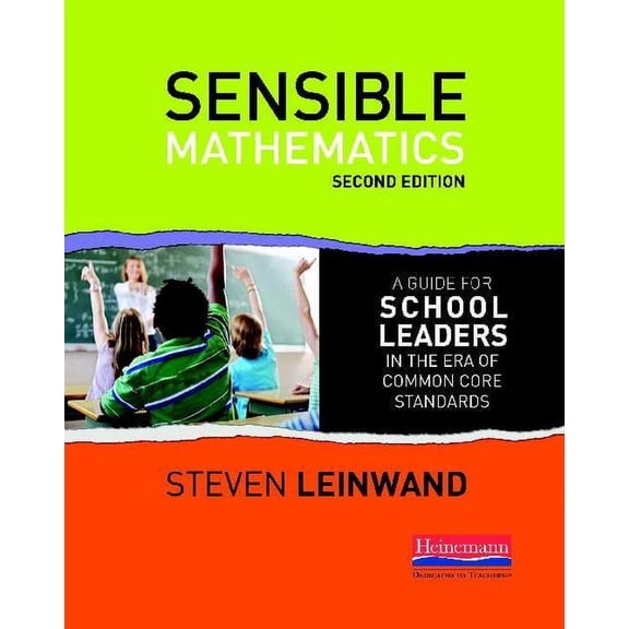 Sensible Mathematics Second Edition: A Guide for School Leaders in the Era of Common Core State Standards, (Paperback)