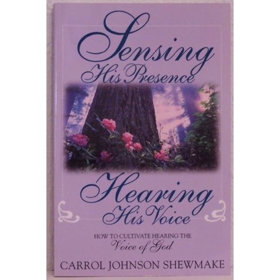 Pre-Owned Sensing His Presence, Hearing His Voice: How to Cultivate Hearing the Voice of God (Paperback) 0828008299 9780828008297