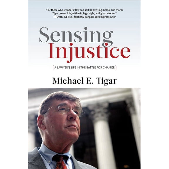 Sensing Injustice: A Lawyer's Life in the Battle for Change, (Paperback)