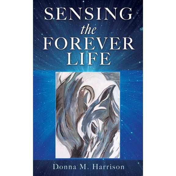 Sensing the Forever Life, (Paperback)