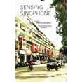 thumbnail image 1 of Sensing the Sinophone: Urban Memoryscapes in Contemporary Fiction (Hardcover), 1 of 1