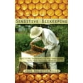 thumbnail image 1 of Sensitive Beekeeping: Practicing Vulnerability and Nonviolence with Your Backyard Beehive, (Paperback), 1 of 1