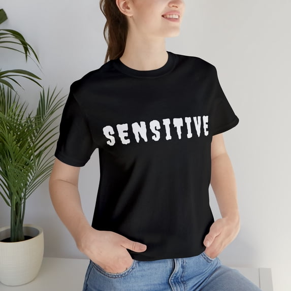 Sensitive Funny Shirt | Hilarious Sensitive Statement T-Shirt