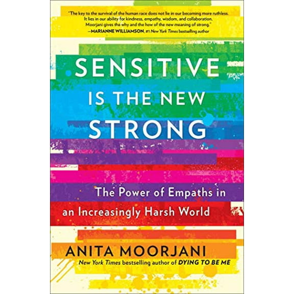 Pre-Owned Sensitive Is the New Strong: The Power of Empaths in an Increasingly Harsh World (Hardcover) 1501196677 9781501196676