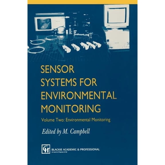 Sensor Systems for Environmental Monitoring: Volume Two: Environmental Monitoring, (Paperback)