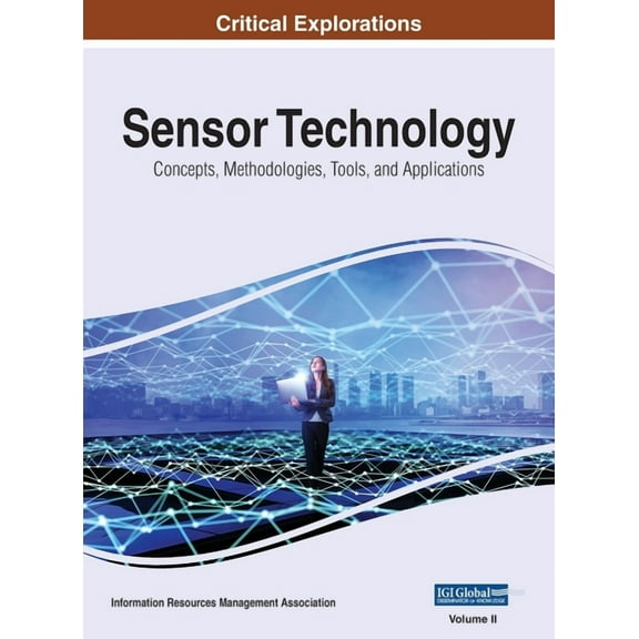 Sensor Technology: Concepts, Methodologies, Tools, and Applications, VOL 2, (Hardcover)