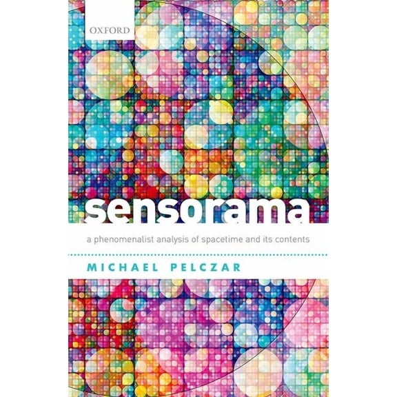 Sensorama: A Phenomenalist Analysis of Spacetime and Its Contents (Hardcover)