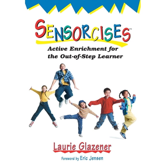 Sensorcises : Active Enrichment for the Out-of-Step Learner (Paperback)