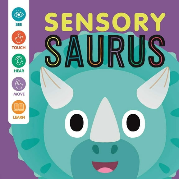 Sensory 'Saurus: An Interactive Touch & Feel Book for Babies, (Board Book)