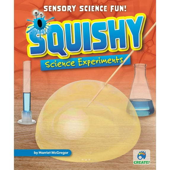 Sensory Science Fun! Squishy Science Experiments, (Hardcover)