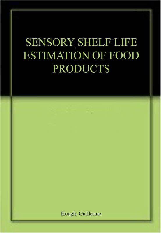 Sensory Shelf Life Estimation of Food Products Guillermo Hough