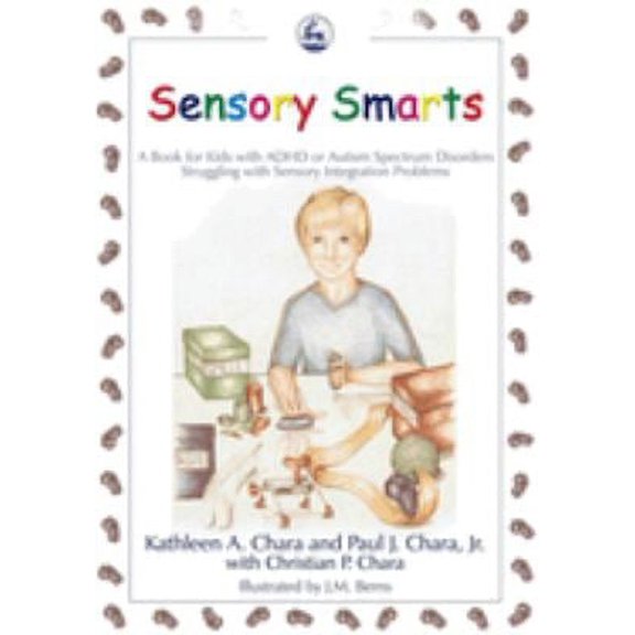 Pre-Owned Sensory Smarts: A Book for Kids with ADHD or Autism Spectrum Disorders Struggling with Sensory Integration Problems (Paperback) 184310783X 9781843107835