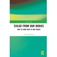 thumbnail image 1 of Sensory Studies Exiled From Our Bodies: How to Come Back to Our Senses, (Hardcover), 1 of 1