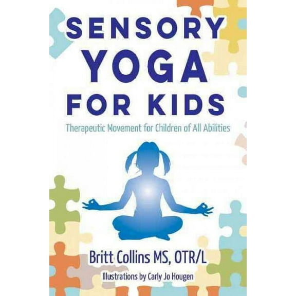 Sensory Yoga for Kids: Therapeutic Movement for Children of All Abilities (Paperback)