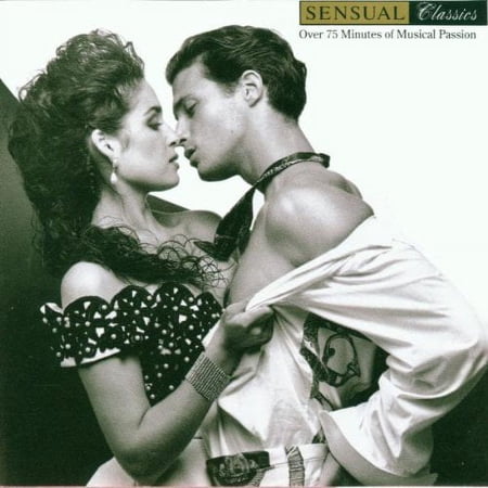 Sensual Classics: Over 75 Minutes of Musical Passion