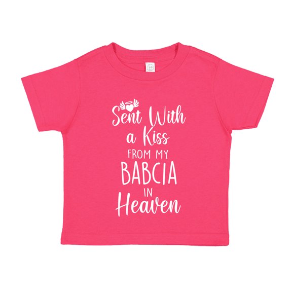 Sent With A Kiss From My Babcia In Heaven Toddler T-Shirt 2T Cyber Pink