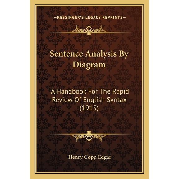 Sentence Analysis By Diagram: A Handbook For The Rapid Review Of English Syntax (1915), (Paperback)