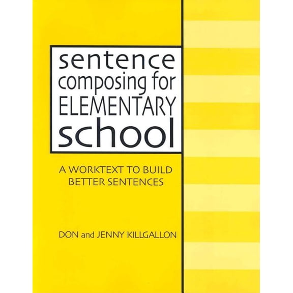 Sentence Composing for Elementary School: A Worktext to Build Better Sentences, (Paperback)