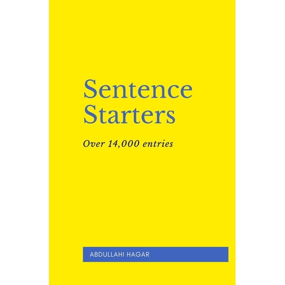 Sentence Starters: Over 14,000 entries! (Paperback) by Abdullahi Hagar