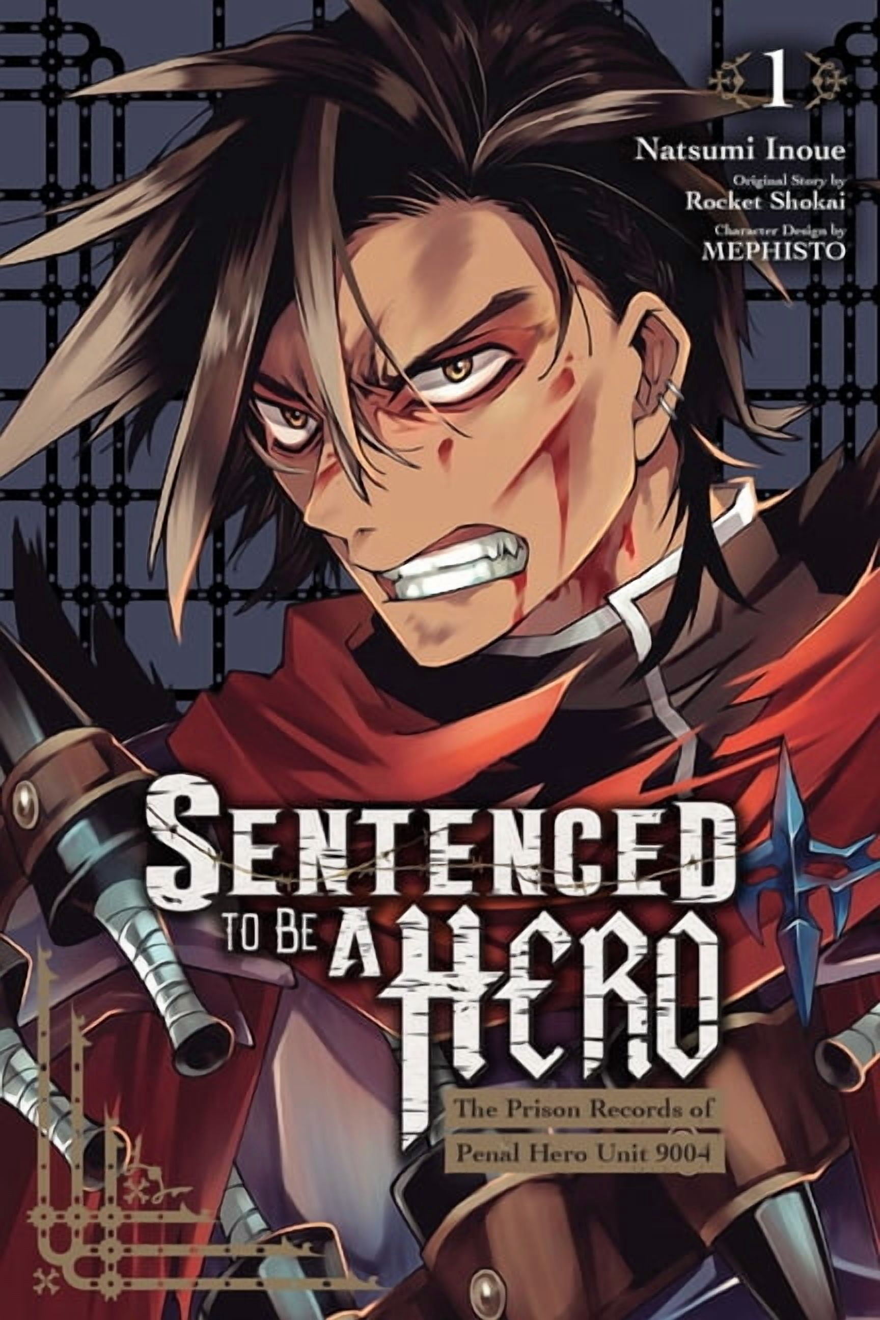 Sentenced to Be a Hero (Manga) Sentenced to Be a Hero, Vol. 1 (Manga): The Prison Records of Penal Hero Unit 9004, Book 1, (Paperback)