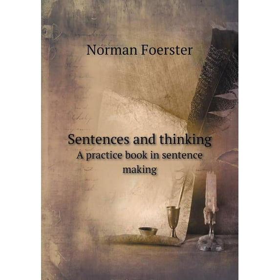 Sentences and thinking A practice book in sentence making (Paperback)