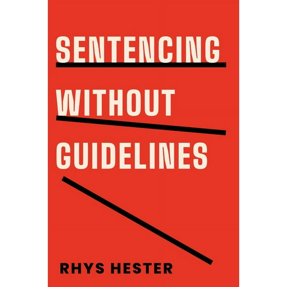 Sentencing Without Guidelines, (Paperback)