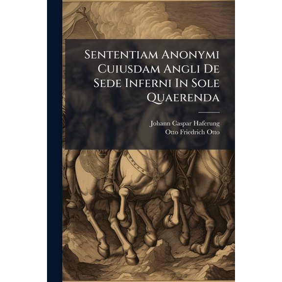 Sententiam Anonymi Cuiusdam Angli De Sede Inferni In Sole Quaerenda (Paperback)