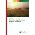 thumbnail image 1 of Sentidos, significados e saberes escolares (Paperback), 1 of 1