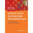thumbnail image 1 of Sentiment-Analyse Deutschsprachiger MeinungsÃ¤uÃerungen: Grundlagen, Methoden Und Praktische Umsetzung, (Paperback), 1 of 1