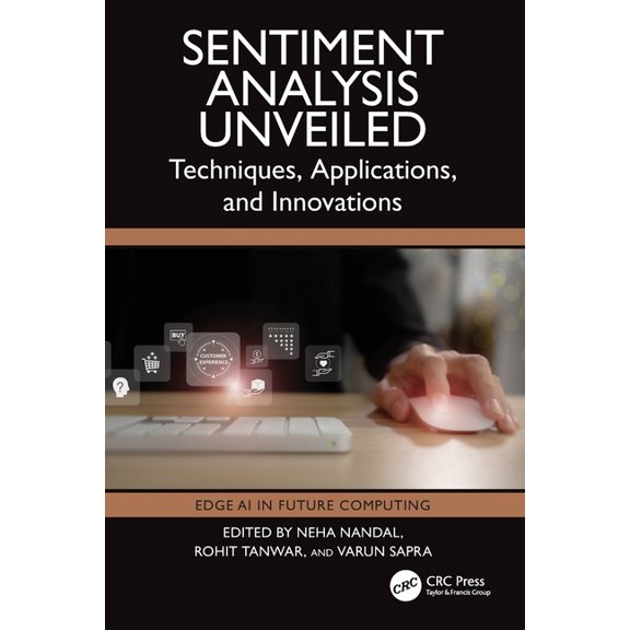 Edge AI in Future Computing Sentiment Analysis Unveiled: Techniques, Applications, and Innovations, (Paperback)