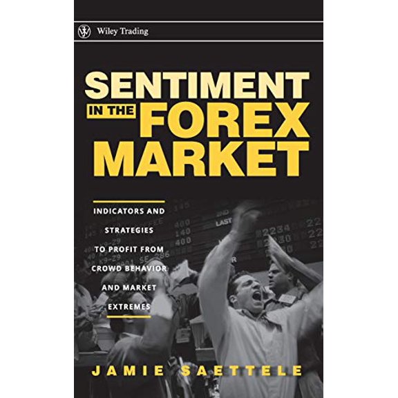 Pre-Owned Sentiment in the Forex Market: Indicators and Strategies To Profit from Crowd Behavior and Market Extremes (Wiley Trading), 9780470208236, 0470208236, Hardcover, 1 edition