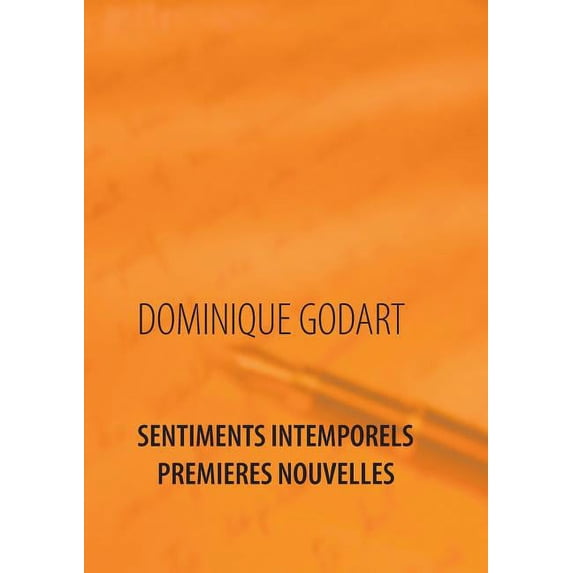 Sentiments Intemporels Premières Nouvelles, (Paperback)