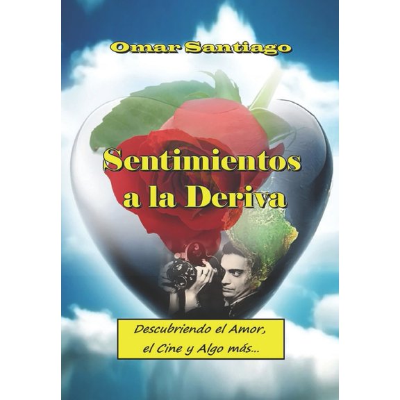 Sentimientos a la Deriva : Descubriendo el Amor, el Cine y Algo ms... (Paperback)