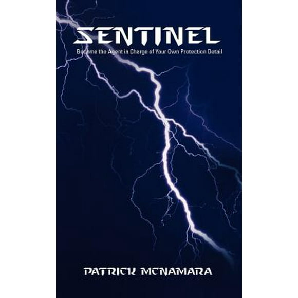 Sentinel: Become The Agent In Charge Of Your Own Protection Detail