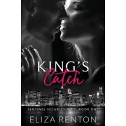 Sentinel Security NYC King's Catch, Book 1, Paperback